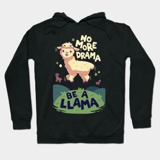 No more drama be a llama // Cute animals, alpaca Hoodie